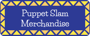 Get your puppet slam merchandise!